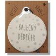 Nekupto Vánoční keramická dekorace s nápisem Báječný dědeček 6 x 7 cm