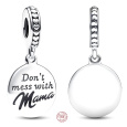 Charm Sterlingové stříbro 925 Mama - Nezahrávejte si s mámou, přívěsek ke gravírování náramek rodina